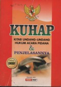 KUHAP   KITAB UNDANG UNDANG HUKUM ACARA PIDANA & PENJELASANNYA