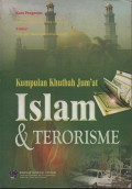 Kumpulan Khutbah Juma'at : Islam dan Terorisme