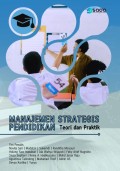 MANAJEMEN strategis pendidikan : teori dan praktik