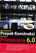 MENGELOLA PROYEK KONSTRUKSI PRIMAVERA 6.0