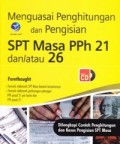 Menguasai Penghitungan dan Pengisian SPT Masa PPh 21 dan/atau  26