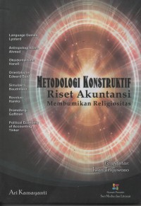 Image of Metodologi Konstruktif ; RISET AKUNTANSI MEMBUMIKAN REGIONALITAS