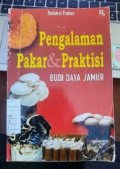 Pengalaman Pakar & Praktisi BUDIDAYA JAMUR