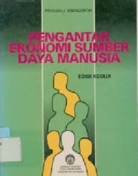 Image of PENGANTAR EKONOMI SUMBER DAYA MANUSIA edisi kedua