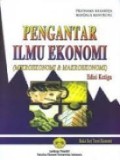 Pengantar Ilmu Ekonomi = MIKROEKONOMI & MAKROEKONOMI