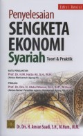 Penyelesaian Sengketa Ekonomi Syariah : Teori dan Praktek