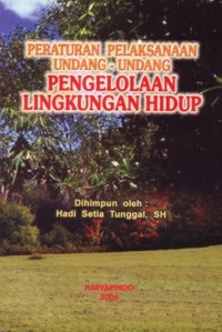 Image of PERATURAN PELAKSANAAN UNDANG UNDANG LINGKUNGAN HIDUP