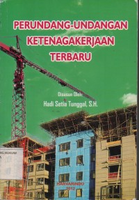 Image of PERUNDANG UNDANGAN KETENAGAKERJAAN TERBARU