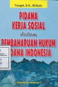 Pidana Kerja Sosial Dalam Pembaharuan Hukum Pidana Indonesia
