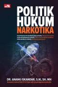 POLITIK HUKUM NARKOTIKA