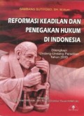 REFORMASI KEADILAN DAN PENEGAKAN HUKUM DI INDONESIA