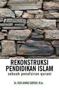 Image of Rekonstruksi pendidikan Islam : sebuah penafsiran qurani