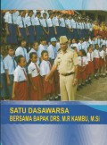 SATU DASAWARSA BERSAMA BAPAK DRS. M. R. KAMBU, M.SI