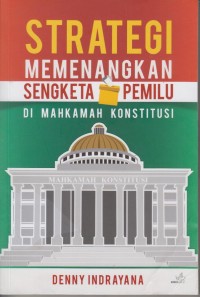 Image of STRATEGI MEMENANGKAN SENGKETA PEMILU DI MAHKAMAH KONSTITUSI