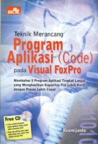 Image of Teknik Merancang Program Aplikasi (Kode) pada Visual FoxPro