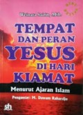 Tempat dan Peran Yesus di Hari Kiamat Menurut Ajaran Islam